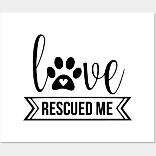 Love Rescued Me - cute dog quotes Posters and Art